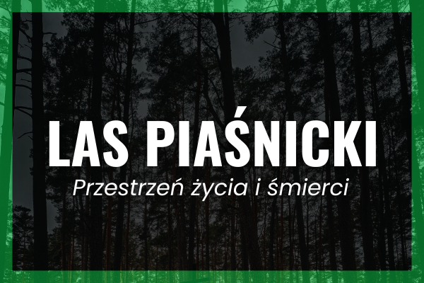 Las Piaśnicki przestrzeń życia i śmierci